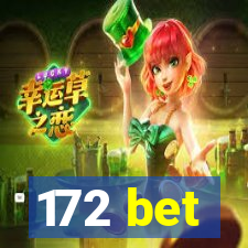 172 bet